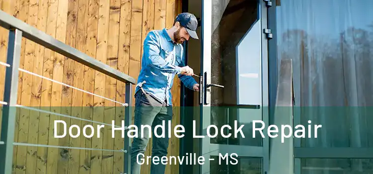 Door Handle Lock Repair Greenville - MS