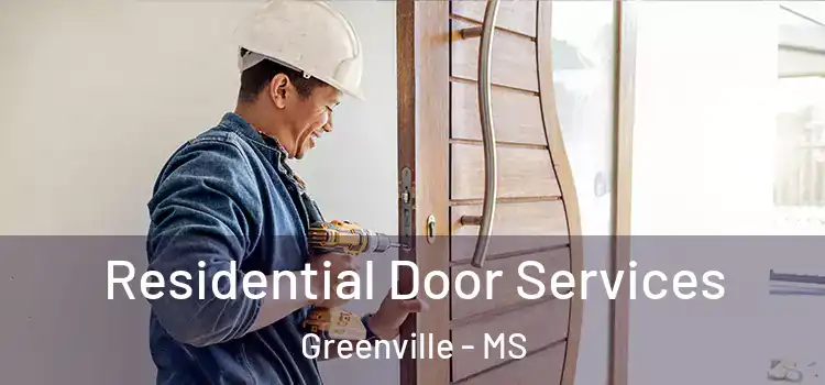 Residential Door Services Greenville - MS